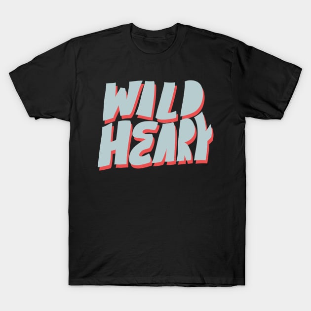 Wild heart T-Shirt by juliealex